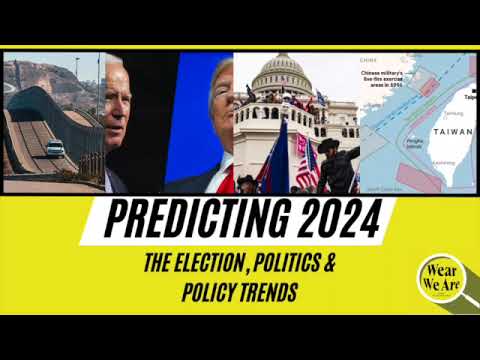 Episode 93: Predicting 2024 - The election, politics &amp; policy trends