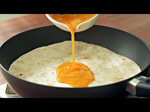 Just Pour the Egg on the Tortilla and the Result will be Amazing!