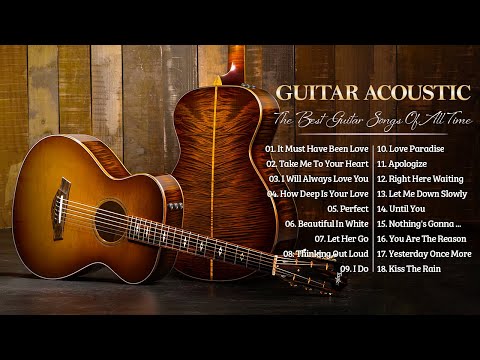 Great Relaxing Guitar Music Of All Time - The Most Beautiful Love Songs For Your Heart