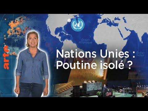 Nations Unies : Poutine isol&eacute; ? - Le Dessous des cartes - L&rsquo;essentiel | ARTE