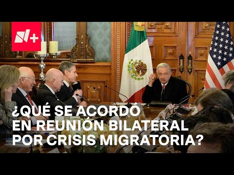 M&eacute;xico y Estados Unidos dan forma a estrategia para enfrentar crisis migratoria - En Punto