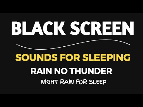 Black Screen Rain NO THUNDER, Relaxing Rain Sounds for Sleeping, Night Rain for Sleep