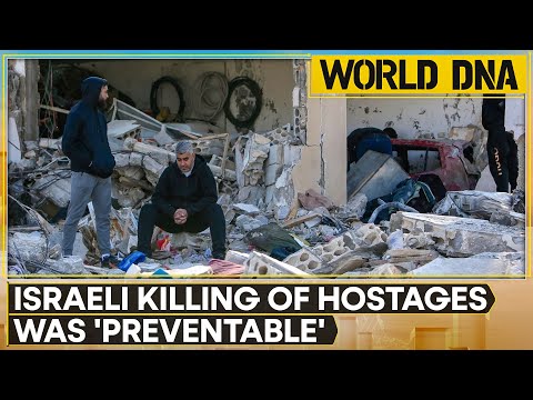 Israel-Hamas war: Probe into Israeli military's 'mistaken' killing of 3 hostages in Gaza | World DNA