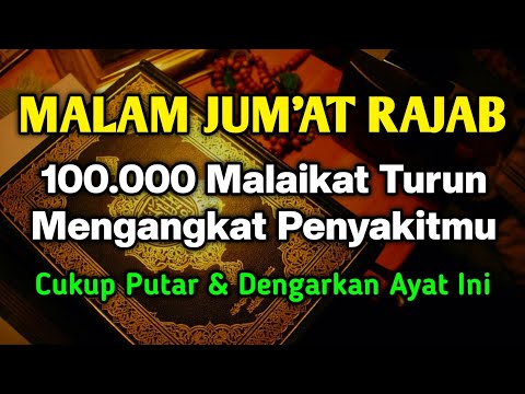 MUSTAJAB MALAM JUM'AT RAJAB 🤲 BAROKAH AYA T INI 100.000 MALAIKAT TURUN ANGKAT P3NY4KITMU❗