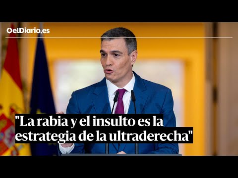 S&aacute;nchez CULPA A LA DERECHA de la POLARIZACI&Oacute;N: &quot;La rabia y el insulto es su estrategia&quot;