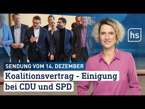 Koalitionsvertrag &ndash;&nbsp;Einigung bei CDU und SPD |&nbsp;hessenschau vom 14.12.2023