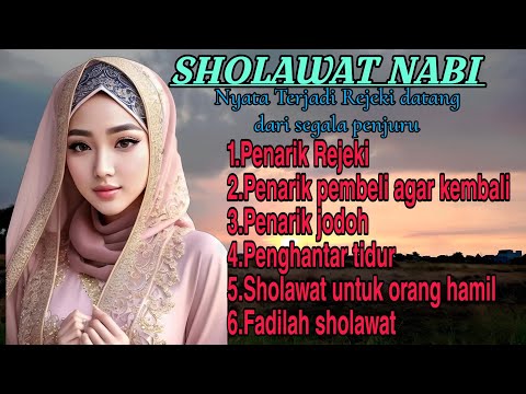 SHOLAWAT NABI MUHAMMAD SAW, SHOLAWAT MERDU , PENARIK REJEKI DARI SEGALA ARAH