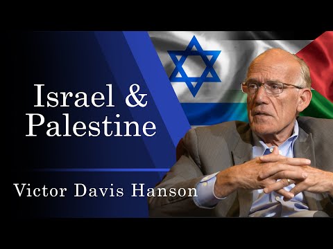 Israel &amp;amp; Palestine | The Politics of War | Victor Davis Hanson