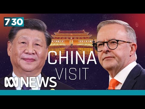 What will Albanese's China visit mean for the Australia-China relationship? | 7.30