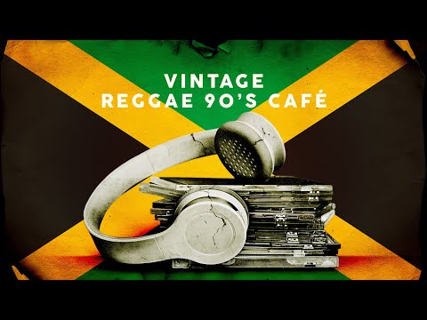 Vintage Reggae 90's Caf&eacute; Playlist