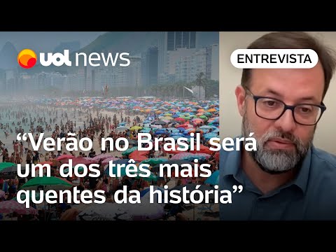 Calor: Ver&amp;atilde;o no Brasil ser&amp;aacute; um dos tr&amp;ecirc;s mais quentes da hist&amp;oacute;ria, diz coordenador do Inpe