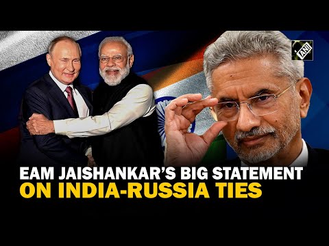 &ldquo;Steady, Strong and&hellip;&rdquo; S Jaishankar hails India-Russia ties; highlights exceptional bilateral trade