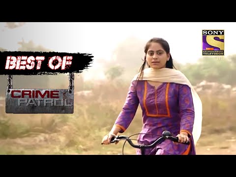 Best Of Crime Patrol - Missing College Girl - Full Episode