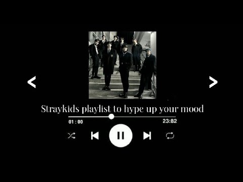 Straykids playlist to hype up your mood...