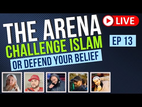 The Arena | Challenge Islam | Defend your Beliefs - Episode 13