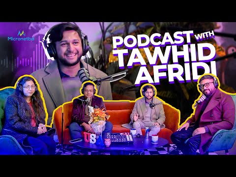 Tawhid Afridi Unveils Inspiring Stories at Micronetbd Office | Micronetbd Podcast