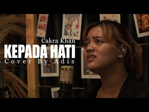 CAKRA KHAN - KEPADA HATI (Live Acoustic Cover By adis)