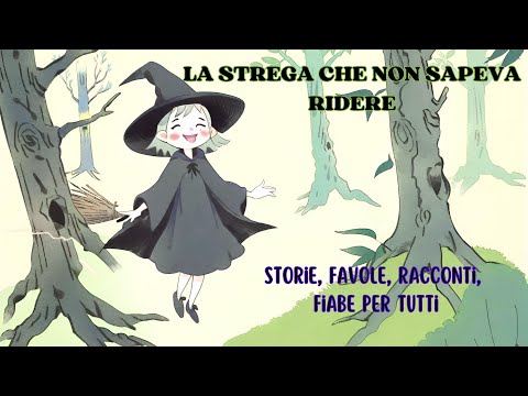 ?&amp;zwj;♀️LA STREGA CHE NON SAPEVA RIDERE ? Storia per bambini 