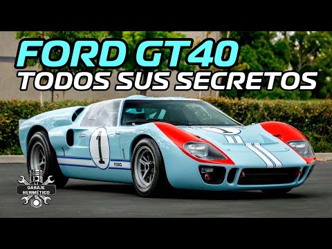 10 secretos del FORD GT40 que no sabías