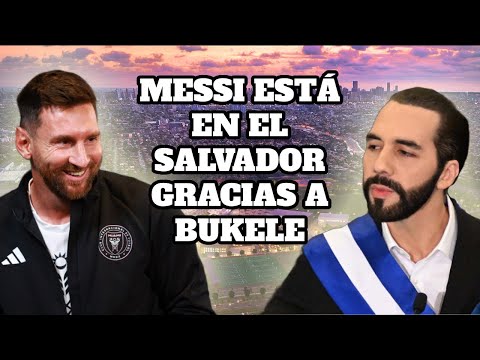 NAYIB BUKELE es la raz&oacute;n por la que LEO MESSI y el INTER MIAMI est&aacute;n de camino a EL SALVADOR