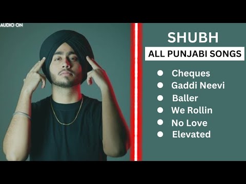 Shubh Punjabi All Songs - SHUBH All Hits Songs Shubh JUKEBOX 2023 - Shubh All Songs -