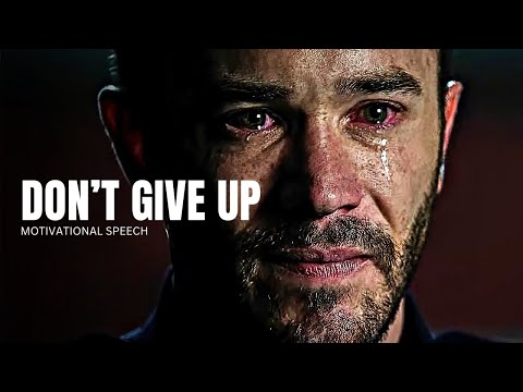 Don't Give Up - Best Motivational Speech