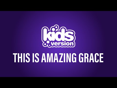 Kids Version - This Is Amazing Grace (Official Lyric Video)