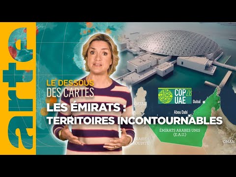 COP28 &agrave; Duba&iuml; : le mod&egrave;le &eacute;mirati | Le dessous des cartes - L'essentiel | ARTE