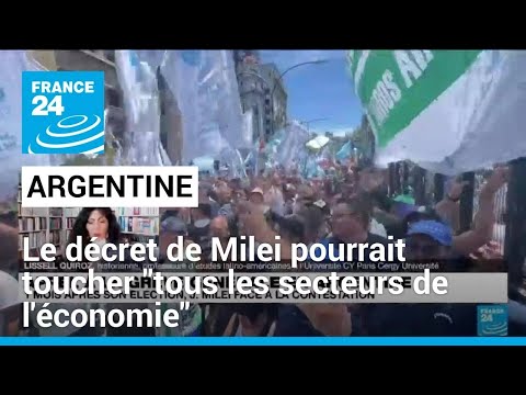 Argentine : le d&eacute;cret que veut faire passer Milei &quot;va toucher tous les secteurs de l'&eacute;conomie&quot;