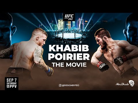 The Anatomy of UFC 242: Khabib Nurmagomedov vs Dustin Poirier - The Movie