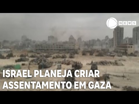 Israel planeja criar assentamento na Faixa de Gaza