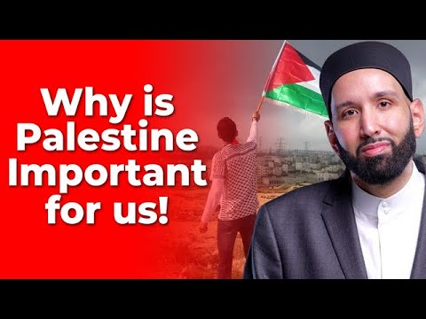 Why is Palestine Important for Muslims | Dr. Omar Suleiman