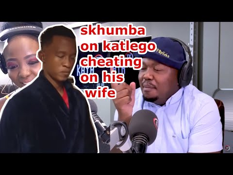 Skhumba Talks About Katlego Maboe Getting Caught