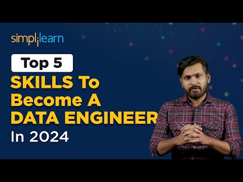 Top 5 SKILLS To Become A DATA ENGINEER In 2024 | MUST Know SKILLS For A DATA ENGINEER | Simplilearn