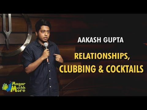 Relationships, Clubbing &amp; Cocktails | Stand-Up Comedy by Aakash Gupta