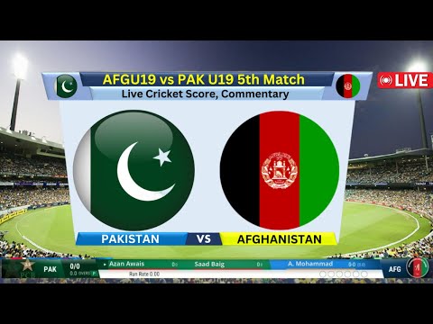 🔴 Live: PAK vs AFG U19 - 5th Match Live | PAKISTAN vs AFGHANISTAN Live | 