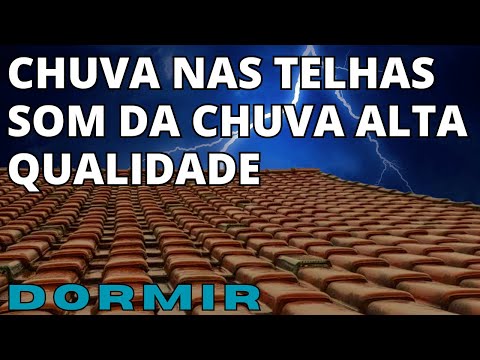 CHUVA NAS TELHAS! SOM da CHUVA Alta Qualidade. DORMIR, Experimente a Sensa&ccedil;&atilde;o de RELAXAMENTO Total!