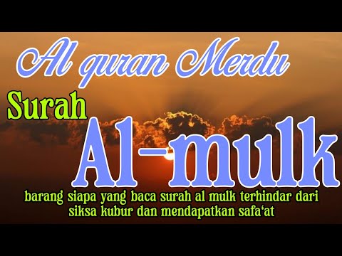 Surah Al-Mulk Bacaan Merdu Pengantar Tidur, Terhindar Dari Siksa Kubur