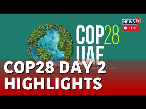 Day 2 of COP 28 | COP 28 From Dubai Live | PM Modi In COP 28 | World Climate Action Summit | N18L