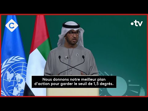 COP28 : un accord vraiment &laquo; historique &raquo; ? - C &agrave; vous - 13/12/2023