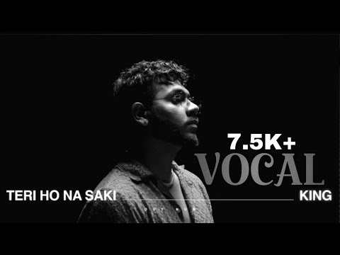 Teri Ho Na Saki | Official Video | Shayad Woh Sune| KING 