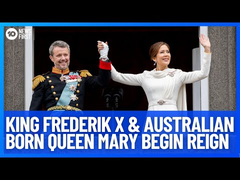 Denmark's New King Frederik X and Australian-Born Queen Mary Begin Reign | 10 News First