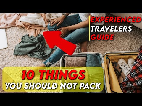 Never Pack These 10 Things for Travel | Packing Tips from Experienced Travelers