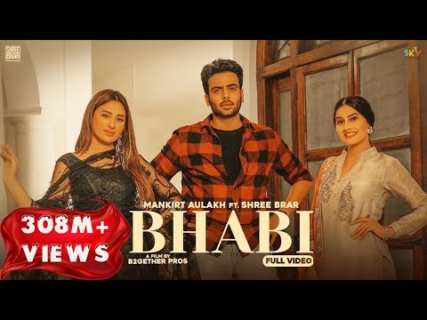 Bhabi (Official Video) Mankirt Aulakh Ft Mahira Sharma | Shree Brar | Avvy Sra | Latest Punjabi Song