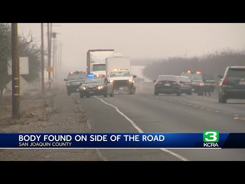 Body found near San Joaquin County roadway is being investigated as a homicide, sheriff says