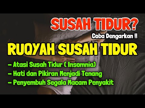 SUSAH TIDUR? Coba Dengarkan Surah Pengantar Tidur Merdu Mudah Tidur Ruqyah Susah Tidur Malam