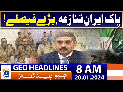 Geo Headlines 8 AM | Pak-Iran conflict, big decisions! | 20 January 24