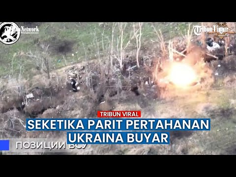 Parit Pertahanan Militer Ukraina Buyar Dibombardir Drone Peledak Rusia