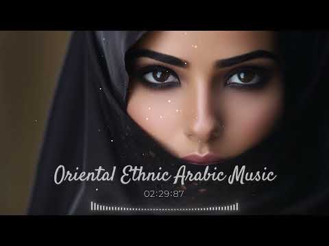 Oriental Ethnic Arabic Music ❤️ Middle Eastern Muslim Music Turkish Music #31