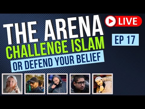 The Arena | Challenge Islam | Defend your Beliefs - Episode 17